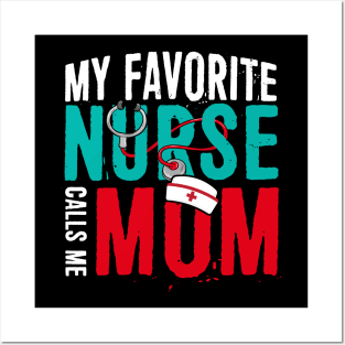 My Favorite Nurse Calls Me Mom Gift Father Of Nurse Gift Posters and Art